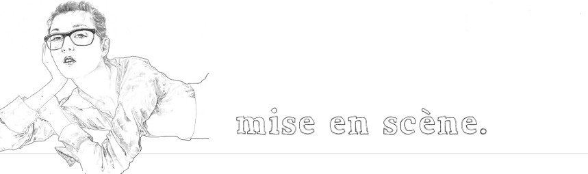 mise en scène.