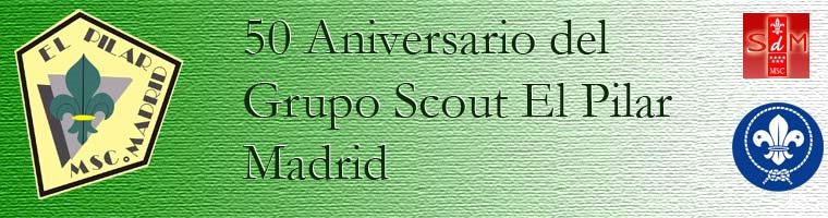 50 Aniversario del Grupo Scout El Pilar - Madrid
