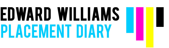 Edward  Williams- Placement Diary