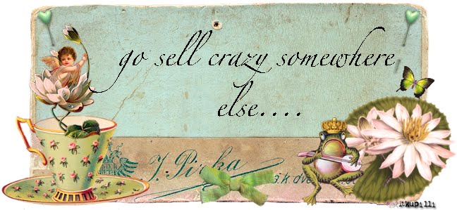 Go Sell Crazy Somewhere Else.....