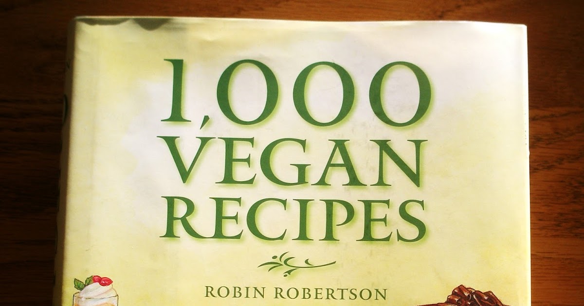 100 best vegan recipes by robin robertson