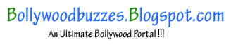www.bollywoodbuzzes.blogspot.com | News | Movie Reviews | Trailers | Wallpapers n More