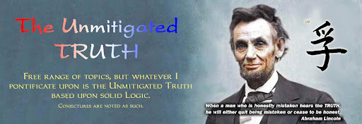 The Unmitigated TRUTH