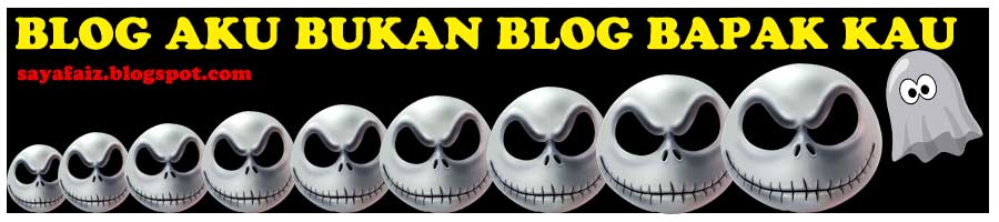 Blog Aku Bukan Blog Bapak Kau