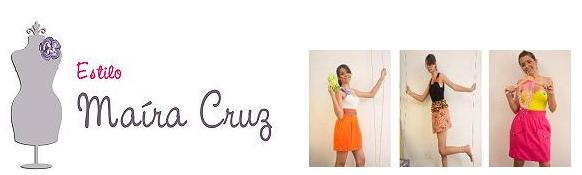 Estilo Maíra Cruz