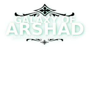 ~~~~Welcome to the Galaxy of Arshad ~~~~