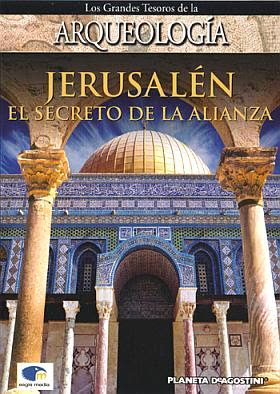 DOCUMENTAL: LOS GRANDES TESOROS DE LA ARQUEOLOGÍA- JERUSALÉN EL SECRETO DE LA ALIANZA Jerusalen+El+secreto+de+la+Alianza