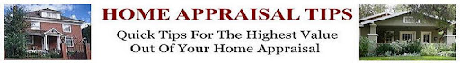 HOME APPRAISAL VALUE TIPS  l  HOME APPRAISAL GUIDE  l  HOME APPRAISALS