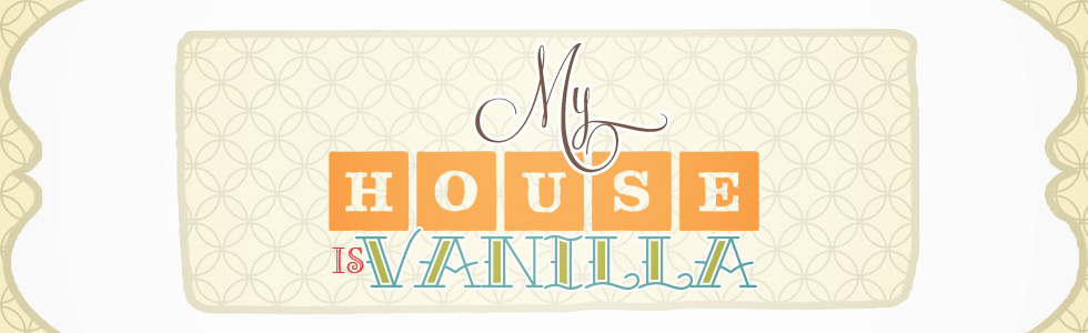 my house is vanilla
