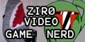ZIR0 Video Game Nerd ZIR0 Video Game Nerd