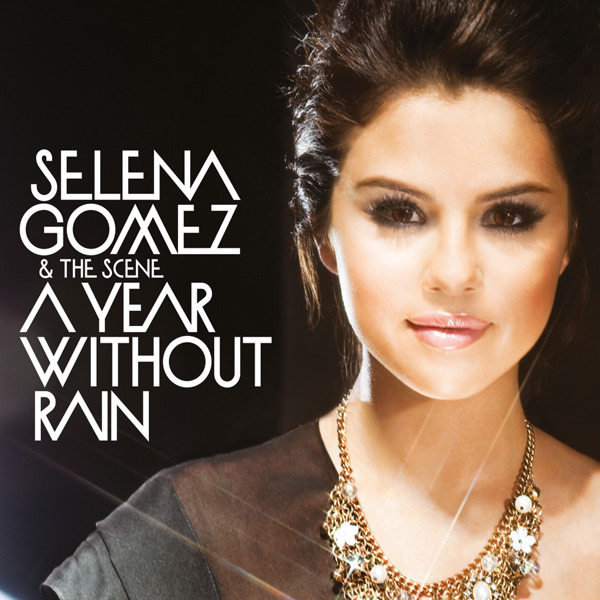 selena gomez and the scene a year without rain album cover. Selena Gomez and The Scene - A