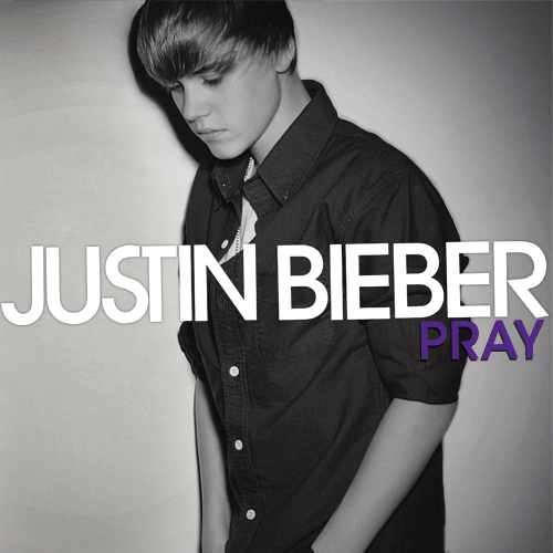 Justin Bieber - Pray (FanMade Single Cover). Made by Chaystic