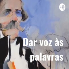 Podcast da Camilo: Dar voz às palavras