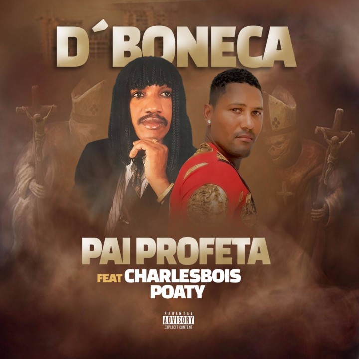 Pai Profeta Feat. Charlesbois Poaty - D´Boneca Pai Profeta Feat. Charlesbois Poaty - D´Boneca (Kuduro)