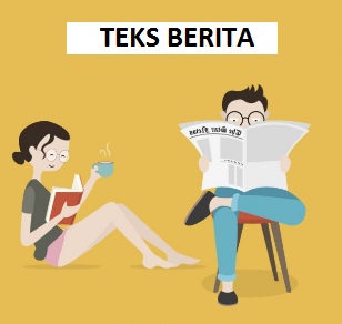 Pengertian Teks Berita, Ciri, Struktur, Kaidah Kebahasan Dan Contohnya