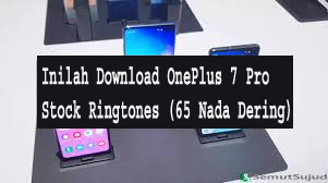Inilah Download OnePlus 7 Pro Stock Ringtones (65 Nada Dering)