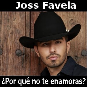 Joss Favela – Por que no te enamoras