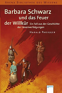 Barbara Schwarz und das Feuer der Willkür: Ein Fall aus der Geschichte der Hexenverfolgungen