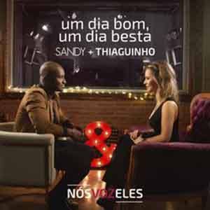 Baixar Música Um Dia Bom, Um Dia Besta - Sandy e Thiaguinho Mp3 Baixar Música Um Dia Bom, Um Dia Besta - Sandy e Thiaguinho Mp3