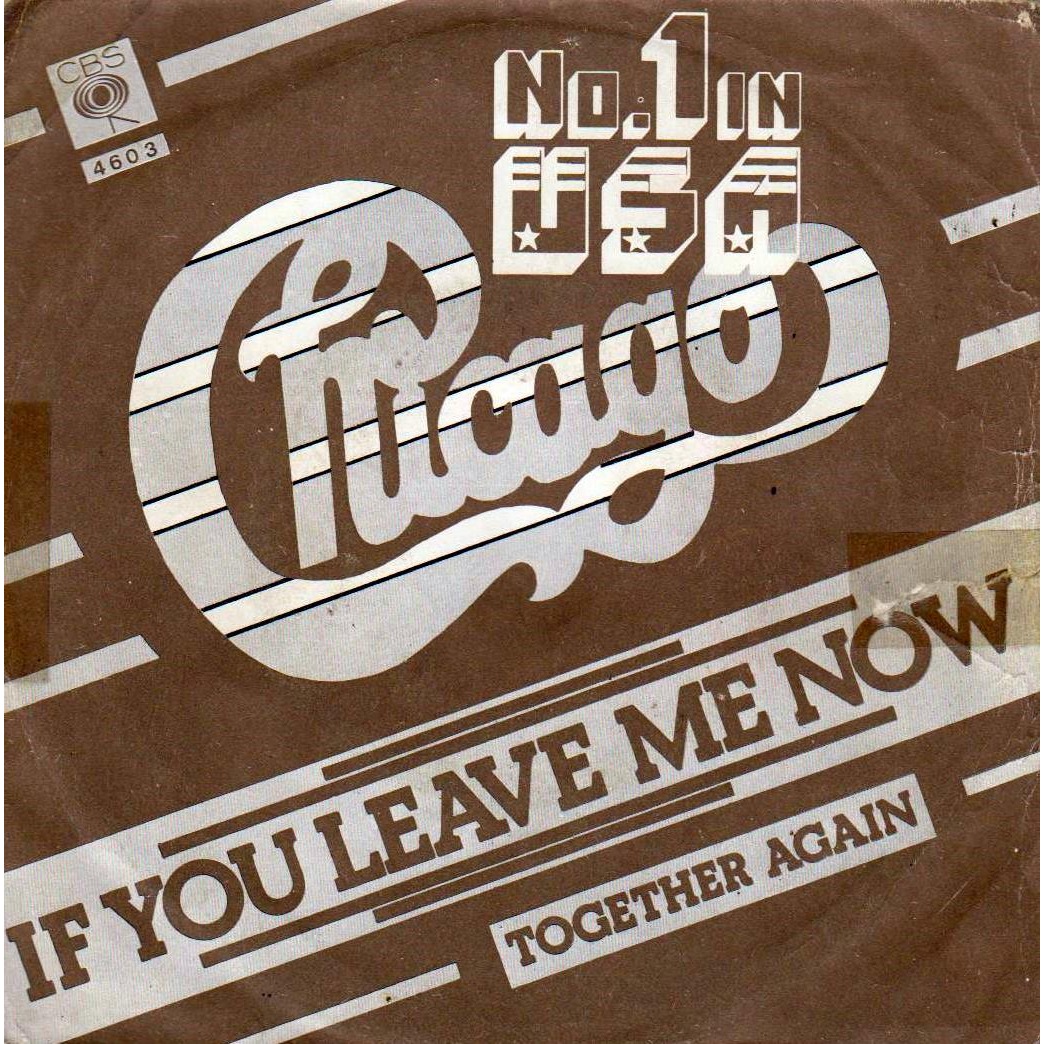 Chicago if you leave me. Chicago if you leave me now lyrics. Chicago - if you leave me now. Chicago discography chicago transit authority. "chicago - if you leave me now - 1977  hq ".