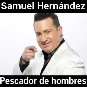 Samuel Hernandez – Pescador de hombres