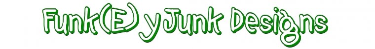 Funk(E)y Junk Designs