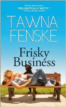 Book Review: Frisky Business by Tawna Fenske Book Review: Frisky Business by Tawna Fenske
