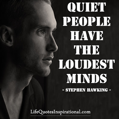 Stephen Hawking, Quotes, Quiet people have the loudest minds, inspirational quotes, minds, smart people, lifequotes, lifequotesinspirational.com