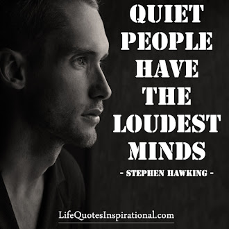 Stephen Hawking quote : Quiet people have the loudest minds