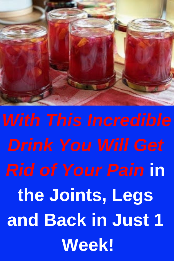 With This Incredible Drink You Will Get Rid of Your Pain in the Joints