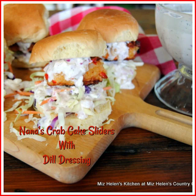 Nana's Crab Cake Sliders With Dill Dressing at Miz Helen's Country Cottage