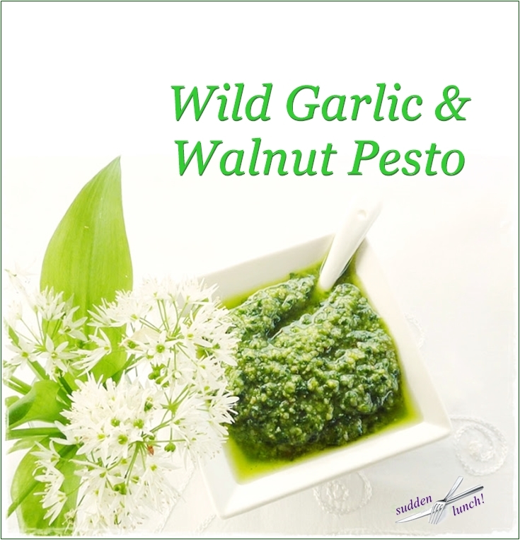 Sudden Lunch! Suzy Bowler Pesto Recipe wild garlic & walnut