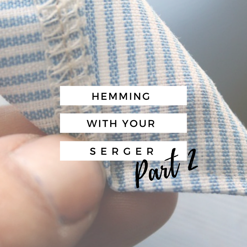 10 Ways To Hem with Your Serger