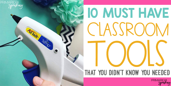 10 Tools Every Teacher Needs | Primarily Speaking