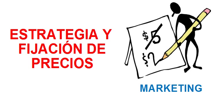 todo sobre administracion: ¿Cómo Fijar el Precio de un Producto o Servicio?