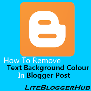 How To Remove Text Background Colour In Blogger Post