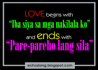 Love begins with Iba siya sa mga nakilala ko and ends with parepareho lang sila.
