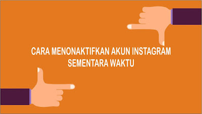Cara Menonaktifkan Akun Instagram (Deactivted) Untuk Sementara Waktu Cara Menonaktifkan Akun Instagram (Deactivted) Untuk Sementara Waktu