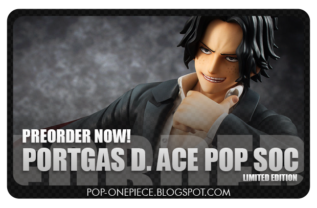 Preorder now! Portgas D. Ace S.O.C!