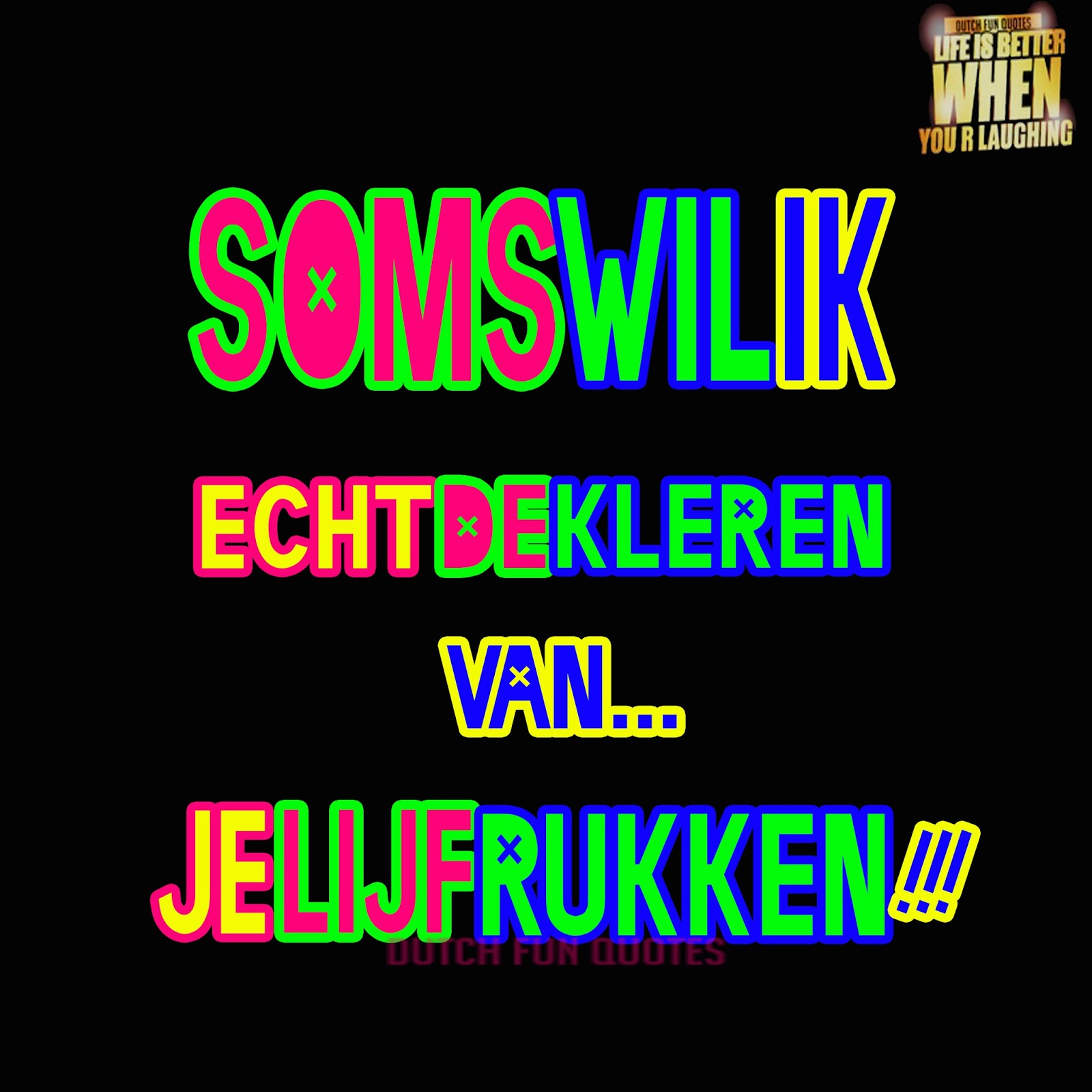 DutchFunQuotes Soms wil ik echt de kleren van je lijf rukken!!! DutchFunQuotes Soms wil ik echt de kleren van je lijf rukken!!!