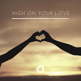 MP3 download The Waked - High on Your Love (feat. Nora Andersson) - Single iTunes plus aac m4a mp3