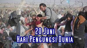 Tanggal 20 Juni Hari Pengungsi Dunia Tanggal 20 Juni Hari Pengungsi Dunia