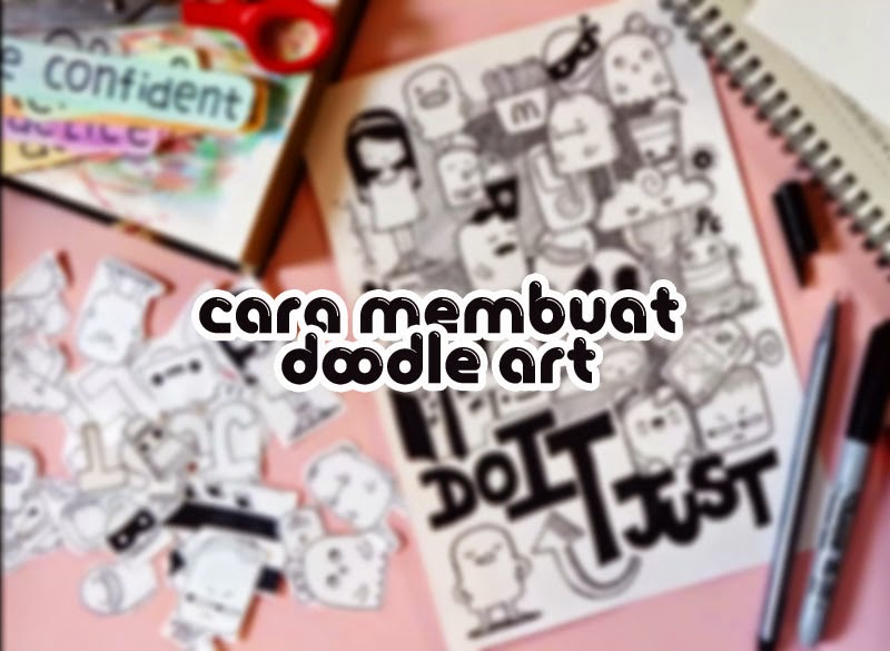 Cara Membuat Doodle Art 3 Tahap Dasar