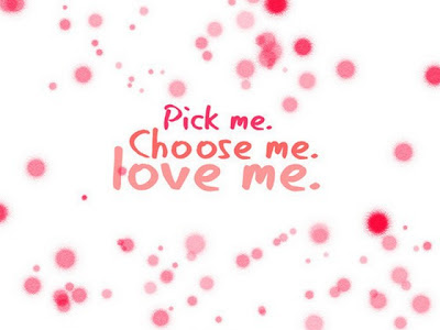 √ pick me choose me love me quote 275778-Pick me choose me love me quote