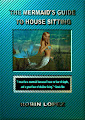 THE MERMAID'S GUIDE TO HOUSE SITTING