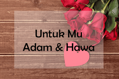Untuk Mu Adam & Hawa Untuk Mu Adam & Hawa