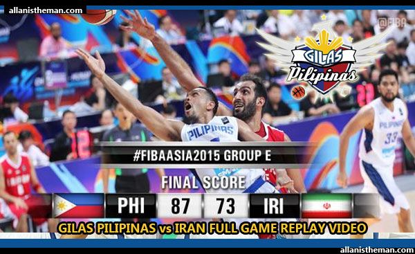 Gilas Pilipinas vs Iran FULL GAME REPLAY VIDEO - FIBA Asia 2015
