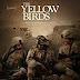 Sinopsis Film The Yellow Birds (2018) : Sinopsis, Review, dan Info Film
