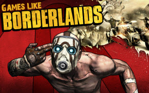 Games Like Borderlands, Borderlands