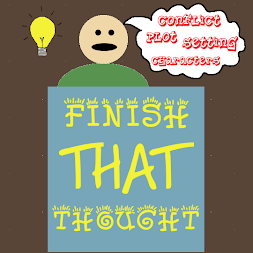 FINISH THAT THOUGHT!